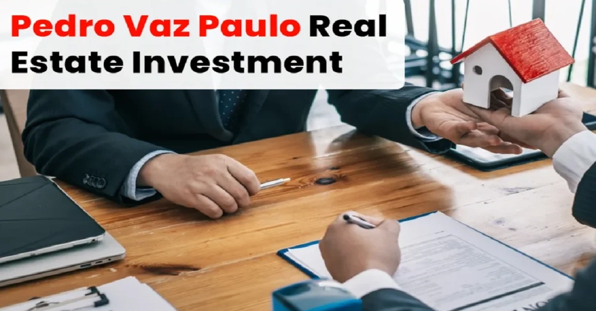 pedrovazpaulo real estate investment