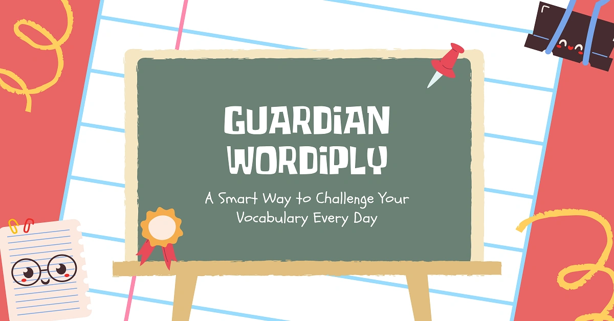 Wordiply Guardian Uk: A Smart Way to Challenge Your Vocabulary Every Day